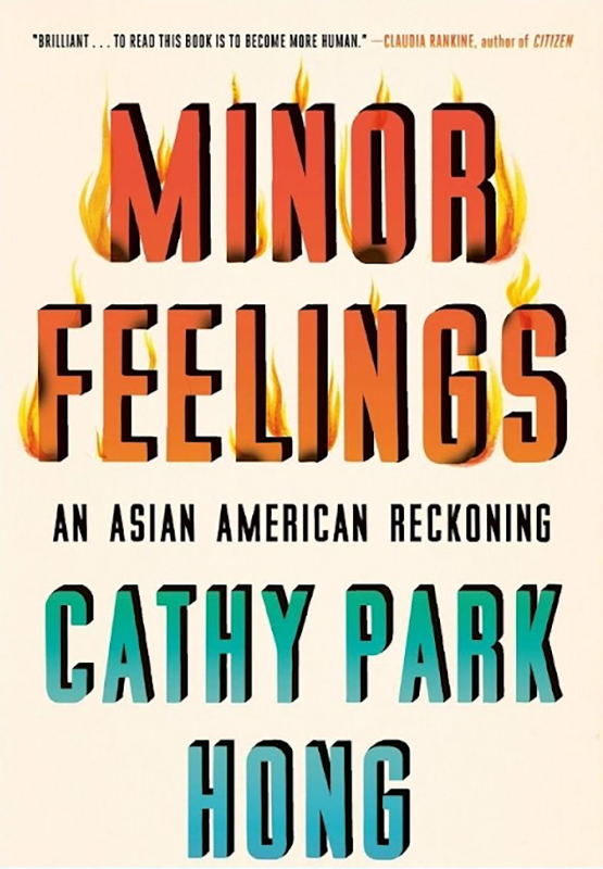 Minor Feelings: An Asian American Reckoning book cover with orange title text looking like flames and blue author name text